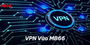 VPN vào MB66 khi bị chặn